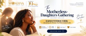 The Motherless-Daughter Gathering powered by WONDIVA